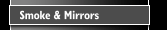 Smoke & Mirrors