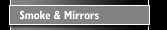 Smoke & Mirrors